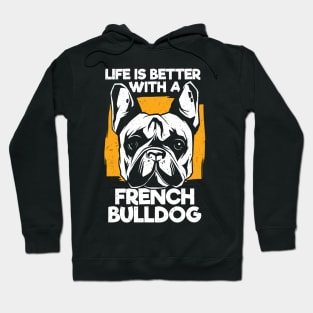 Life Is Better With A French Bulldog Hoodie